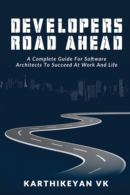 Developers Road ahead: A Complete Guide For Sof... 1636069428 Book Cover