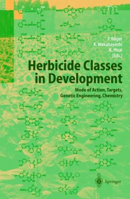 Herbicide Classes in Development: Mode of Actio... 3540431470 Book Cover