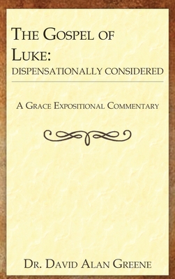 The Gospel of Luke: Dispensationally Considered B0F9VHMNXB Book Cover