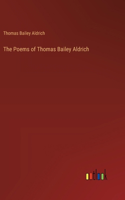 The Poems of Thomas Bailey Aldrich 3385404339 Book Cover