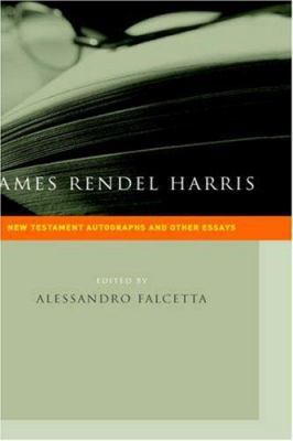 James Rendel Harris: New Testament Autographs a... 1905048157 Book Cover