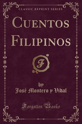 Cuentos Filipinos (Classic Reprint) [Spanish] 0259256552 Book Cover