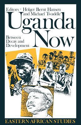 Uganda Now: Between Decay and Development (East... 0852553161 Book Cover