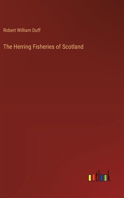 The Herring Fisheries of Scotland 3385349796 Book Cover