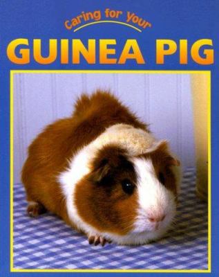 Caring for Your Guinea Pig 1590361512 Book Cover