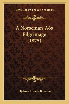 A Norseman's Pilgrimage (1875) 1166468771 Book Cover