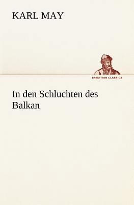 In Den Schluchten Des Balkan [German] 3847286021 Book Cover