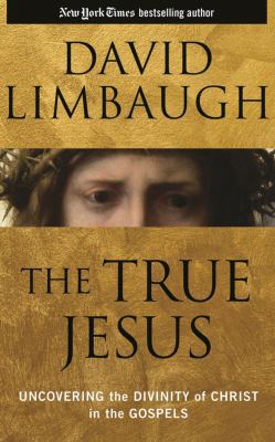 The True Jesus: Uncovering the Divinity of Chri... 1536614386 Book Cover