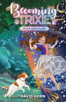 Becoming Trixie: It's a Dog's Life B0DNBDVJPH Book Cover