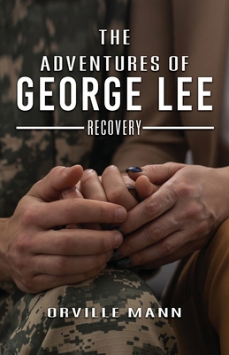 The Adventures of George Lee: Recovery 1960675931 Book Cover