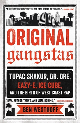 Original Gangstas: Tupac Shakur, Dr. Dre, Eazy-... 0316344850 Book Cover