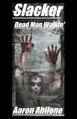 Slacker: Dead Man Walkin' B0CCPLGL9G Book Cover