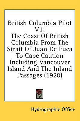 British Columbia Pilot V1: The Coast of British... 143701416X Book Cover