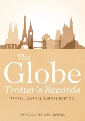 The Globe Trotter's Records - Travel Journal Eu... 168323068X Book Cover