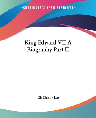 King Edward VII A Biography Part II 141793235X Book Cover