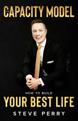 The Capacity Model: How to Build Your Best Life B0973XPFVG Book Cover