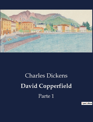 David Copperfield: Parte 1 [Spanish] B0C3GFW9J4 Book Cover