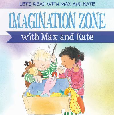 Imagination Zone with Max and Kate 1538340496 Book Cover