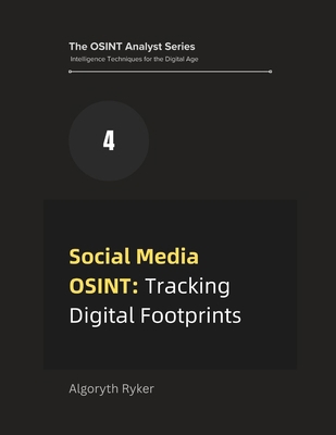Social Media OSINT: Tracking Digital Footprints B0F1JZJLKQ Book Cover