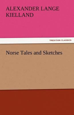 Norse Tales and Sketches 3842476256 Book Cover