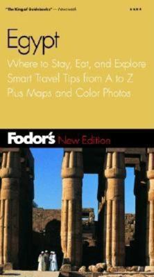 Fodor's Egypt, 1st Edition: The Complete Guide to Cairo, Ancient Wonders, the Red Sea, Sinai, and Desert Oas es (Fodor's Gold Guides)