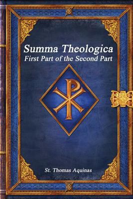 Summa Theologica: First Part of the Second Part 1980217637 Book Cover