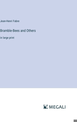 Bramble-Bees and Others: in large print 338702553X Book Cover