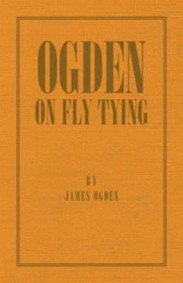 Ogden on Fly Tying 1406787361 Book Cover
