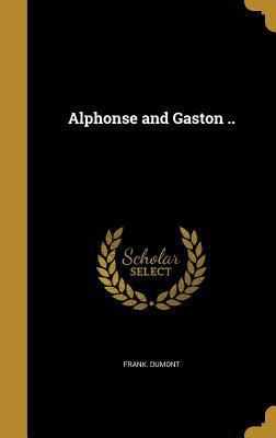 Alphonse and Gaston .. 1360188681 Book Cover