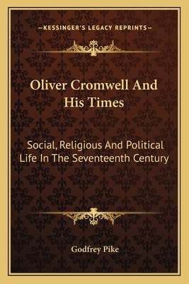 Oliver Cromwell And His Times: Social, Religiou... 1162747536 Book Cover