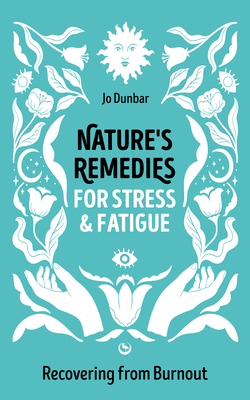 Nature's Remedies for Stress and Fatigue: Recov... 1786788713 Book Cover