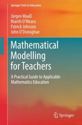 Mathematical Modelling for Teachers: A Practica... 3030004309 Book Cover