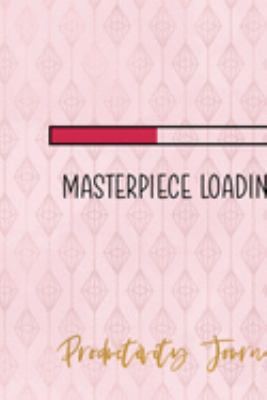 Masterpiece Loading: Productivity Planner Notebook Journal Composition Blank Lined Diary Notepad 120 Pages Paperback Diamond
