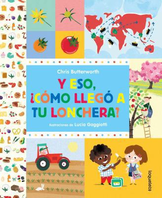 Y Eso, Como Llego a Tu Lonchera? / How Did That... [Spanish] 6070129636 Book Cover