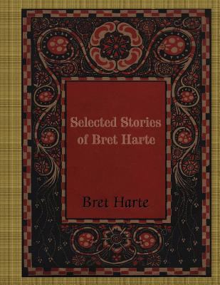 Selected Stories of Bret Harte 1977532837 Book Cover