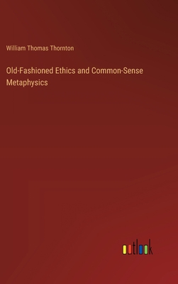 Old-Fashioned Ethics and Common-Sense Metaphysics 3368179551 Book Cover