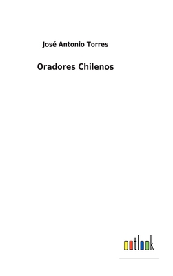 Oradores Chilenos [Spanish] 3752486724 Book Cover