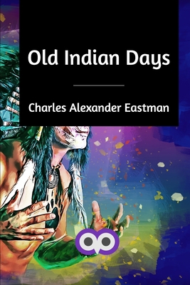 Old Indian Days 1715001397 Book Cover