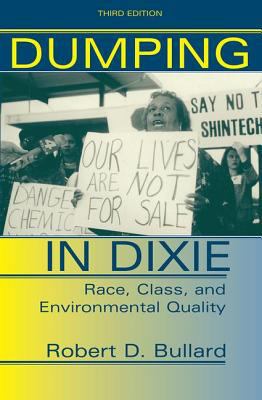 Dumping in Dixie: Race, Class, and Environmenta... 0813367921 Book Cover