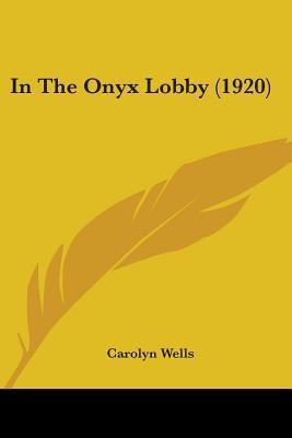 In The Onyx Lobby (1920) 0548690502 Book Cover