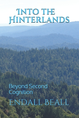 Into the Hinterlands: Beyond Second Cognition 1706818564 Book Cover