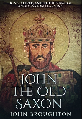 John The Old Saxon: Premium Hardcover Edition 1034714007 Book Cover