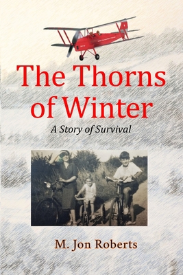 The Thorns of Winter: A Story of Survival 1716633478 Book Cover