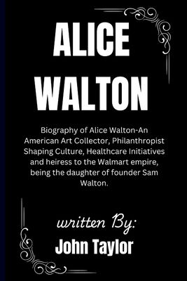 Alice Walton: Biography of Alice Walton - An Am...            Book Cover