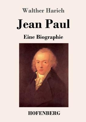 Jean Paul: Eine Biographie [German] 3743726947 Book Cover
