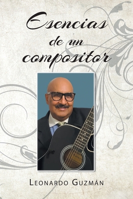 Esencias de un compositor [Spanish] 1643346857 Book Cover