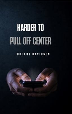 Harder To Pull Off Center B0H2RZDYH1 Book Cover