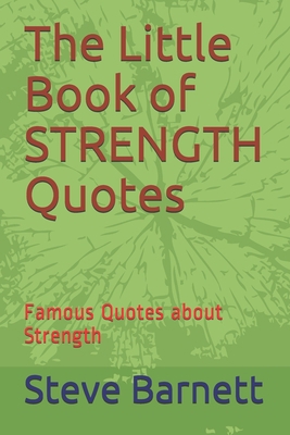 The Little Book of STRENGTH Quotes: Famous Quot... B086G2YW88 Book Cover