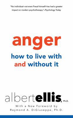 Anger: How to Live with It and Without It 1511329254 Book Cover