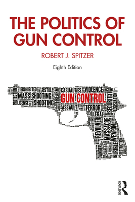The Politics of Gun Control 0367502844 Book Cover